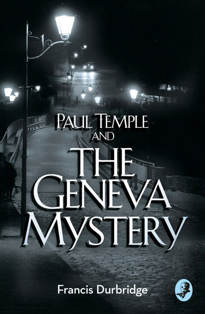 Скачать книгу Paul Temple and the Geneva Mystery