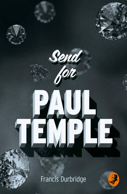 Скачать книгу Send for Paul Temple
