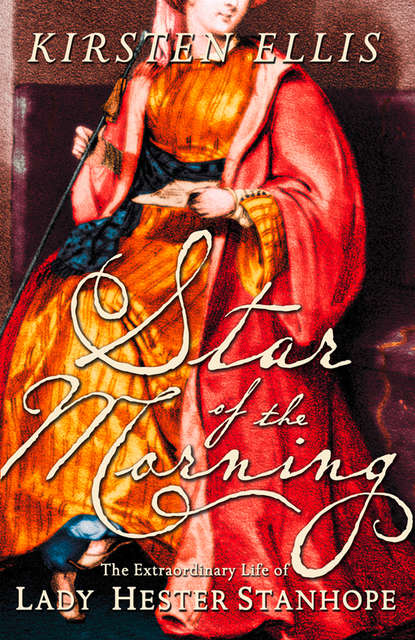 Скачать книгу Star of the Morning: The Extraordinary Life of Lady Hester Stanhope