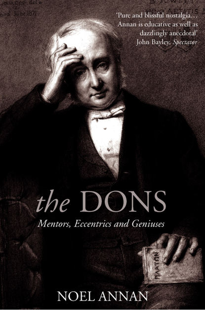 Скачать книгу The Dons: Mentors, Eccentrics and Geniuses