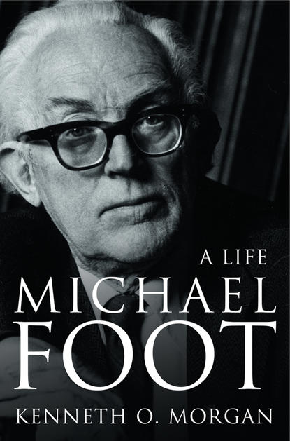 Скачать книгу Michael Foot: A Life