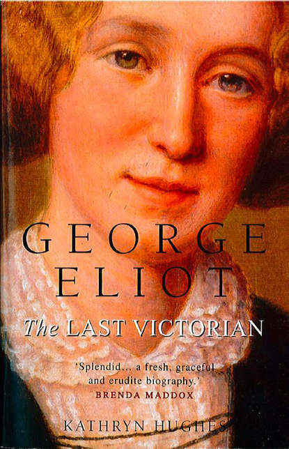 Скачать книгу George Eliot: The Last Victorian