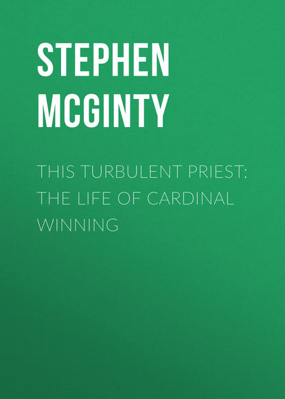 Скачать книгу This Turbulent Priest: The Life of Cardinal Winning