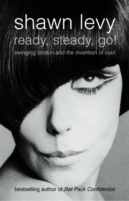 Скачать книгу Ready, Steady, Go!: Swinging London and the Invention of Cool