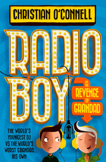 Скачать книгу Radio Boy and the Revenge of Grandad