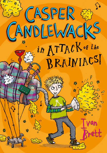 Скачать книгу Casper Candlewacks in Attack of the Brainiacs!