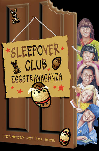 Скачать книгу Sleepover Club Eggstravaganza