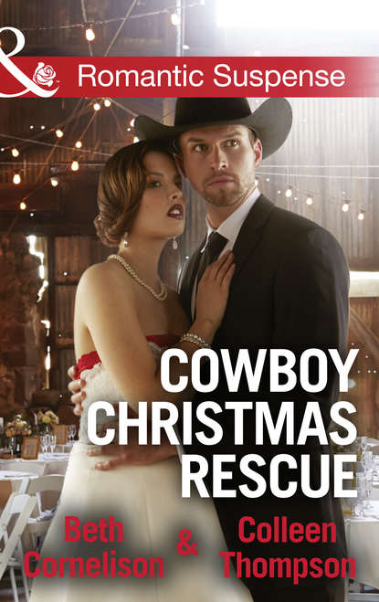 Cowboy Christmas Rescue: Rescuing the Witness / Rescuing the Bride