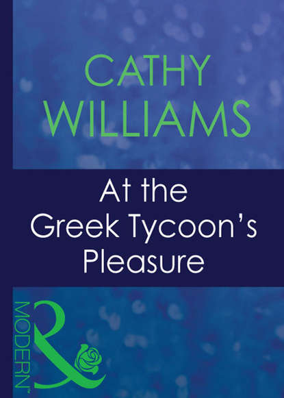 Скачать книгу At The Greek Tycoon's Pleasure