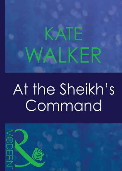 Скачать книгу At The Sheikh's Command