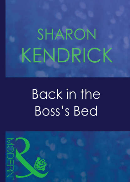 Скачать книгу Back In The Boss's Bed