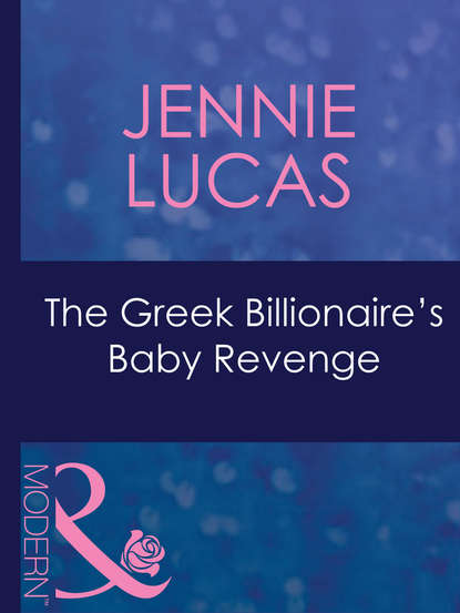 The Greek Billionaire's Baby Revenge