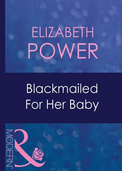 Скачать книгу Blackmailed For Her Baby