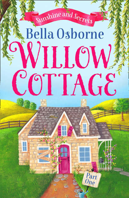 Скачать книгу Willow Cottage – Part One: Sunshine and Secrets