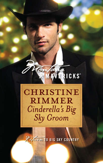 Скачать книгу Cinderella's Big Sky Groom