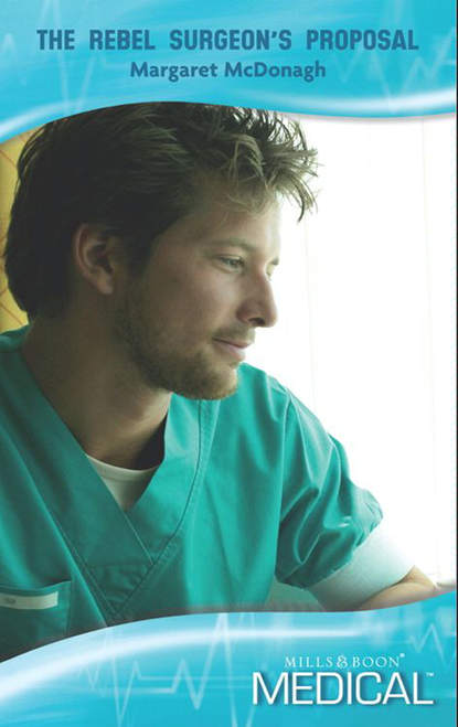 Скачать книгу The Rebel Surgeon's Proposal