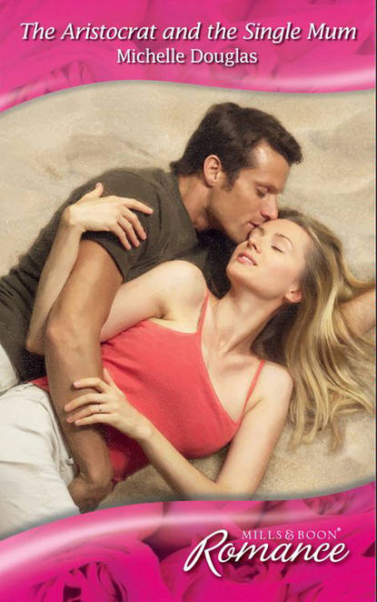 Скачать книгу The Aristocrat and the Single Mum