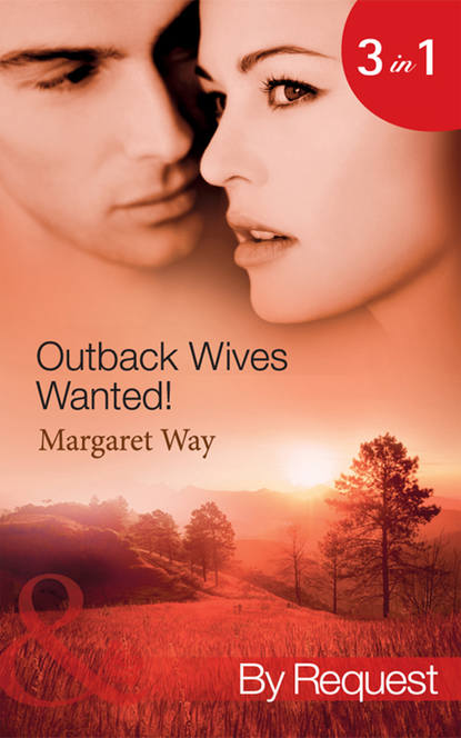 Скачать книгу Outback Wives Wanted!: Wedding at Wangaree Valley / Bride at Briar's Ridge / Cattle Rancher, Secret Son