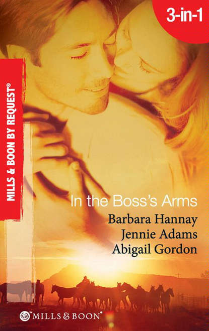 Скачать книгу In the Boss's Arms: Having the Boss's Babies / Her Millionaire Boss / Her Surgeon Boss
