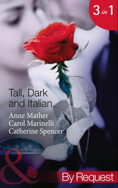 Скачать книгу Tall, Dark and Italian: In the Italian's Bed / The Sicilian's Bought Bride / The Moretti Marriage