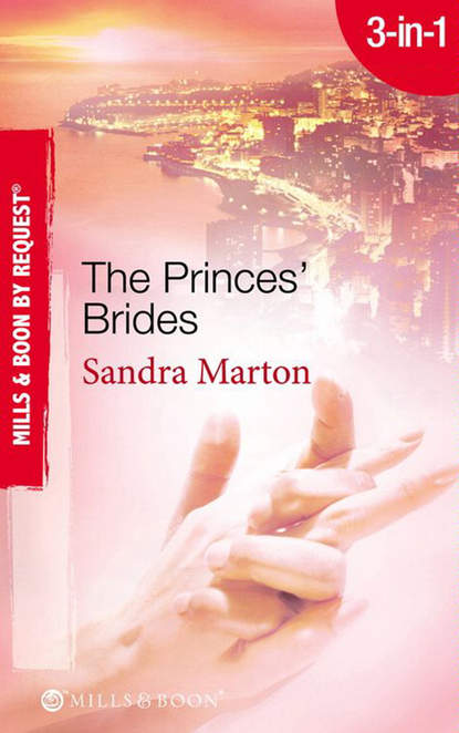 Скачать книгу The Princes' Brides: The Italian Prince's Pregnant Bride / The Greek Prince's Chosen Wife / The Spanish Prince's Virgin Bride