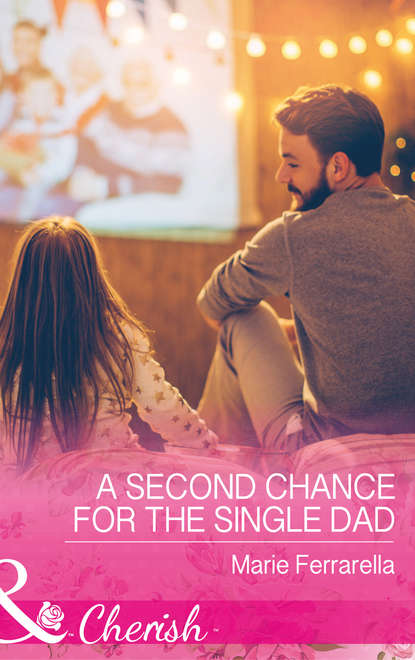 Скачать книгу A Second Chance For The Single Dad