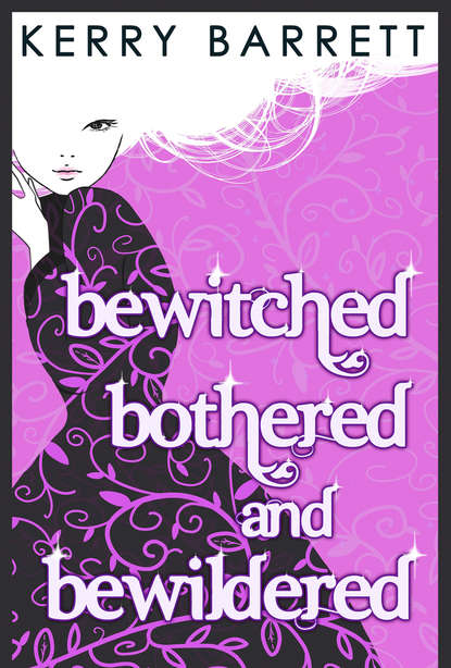 Скачать книгу Bewitched, Bothered And Bewildered