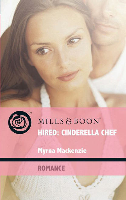 Скачать книгу Hired: Cinderella Chef