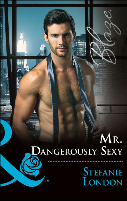 Скачать книгу Mr. Dangerously Sexy