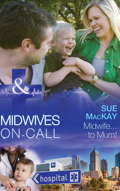 Скачать книгу Midwife...to Mum!
