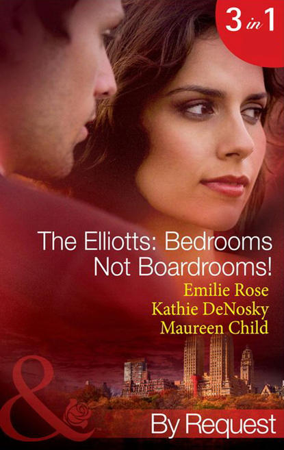 Скачать книгу The Elliotts: Bedrooms Not Boardrooms!