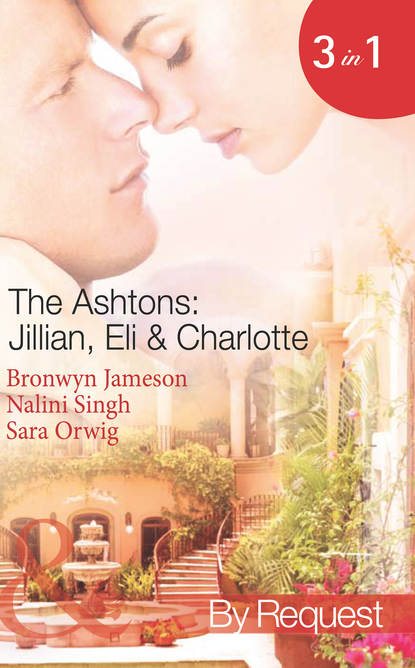 Скачать книгу The Ashtons: Jillian, Eli & Charlotte: Just a Taste / Awaken the Senses / Estate Affair