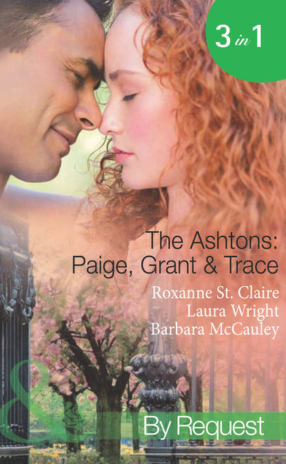Скачать книгу The Ashtons: Paige, Grant & Trace: The Highest Bidder / Savour the Seduction / Name Your Price