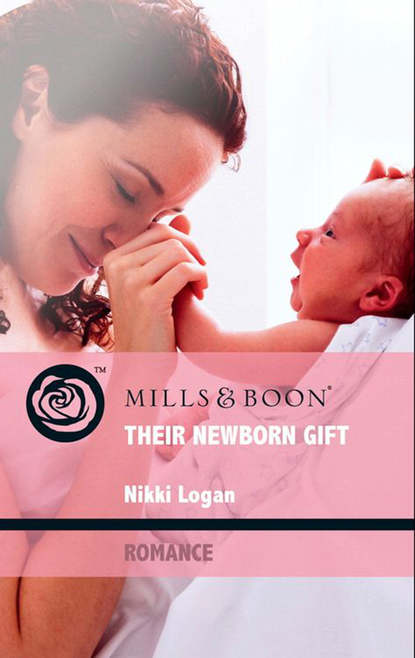 Скачать книгу Their Newborn Gift