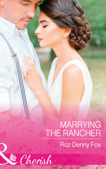 Скачать книгу Marrying The Rancher