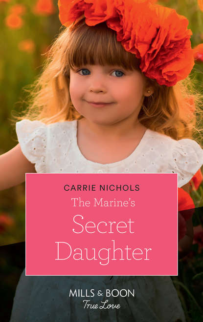 Скачать книгу The Marine's Secret Daughter