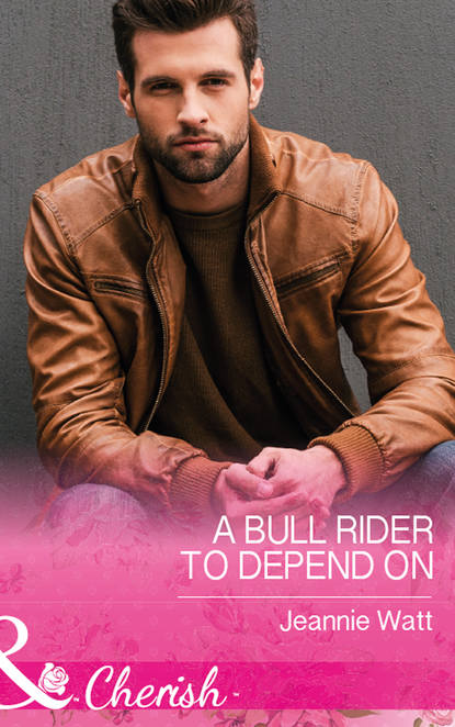 Скачать книгу A Bull Rider To Depend On