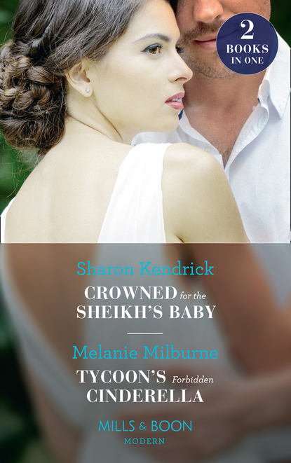 Скачать книгу Crowned For The Sheikh's Baby: Crowned for the Sheikh's Baby