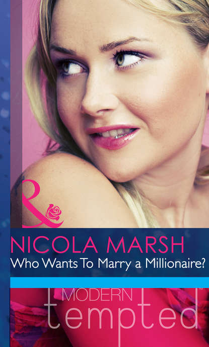 Скачать книгу Who Wants To Marry a Millionaire?