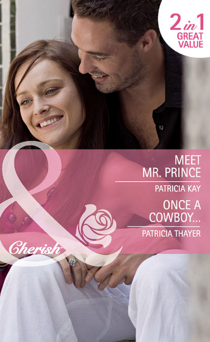 Скачать книгу Meet Mr. Prince / Once a Cowboy...: Meet Mr. Prince