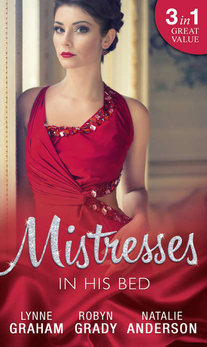 Скачать книгу Mistresses: In His Bed: The Billionaire's Trophy / Strictly Temporary / Whose Bed Is It Anyway?