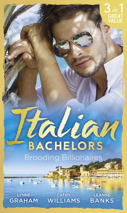 Скачать книгу Italian Bachelors: Brooding Billionaires: Ravelli's Defiant Bride / Enthralled by Moretti / The Playboy's Proposition