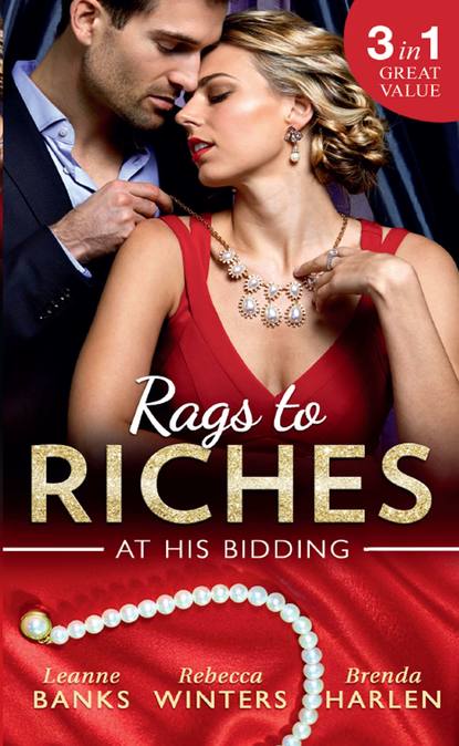 Скачать книгу Rags To Riches: At His Bidding: A Home for Nobody's Princess / The Rancher's Housekeeper / Prince Daddy & the Nanny