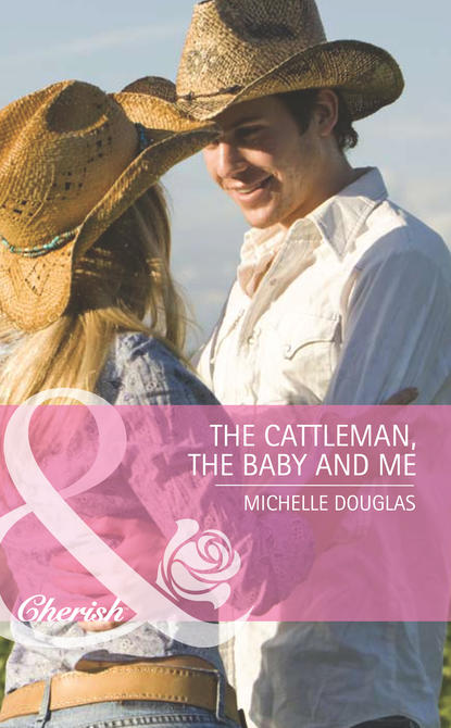 Скачать книгу The Cattleman, The Baby and Me