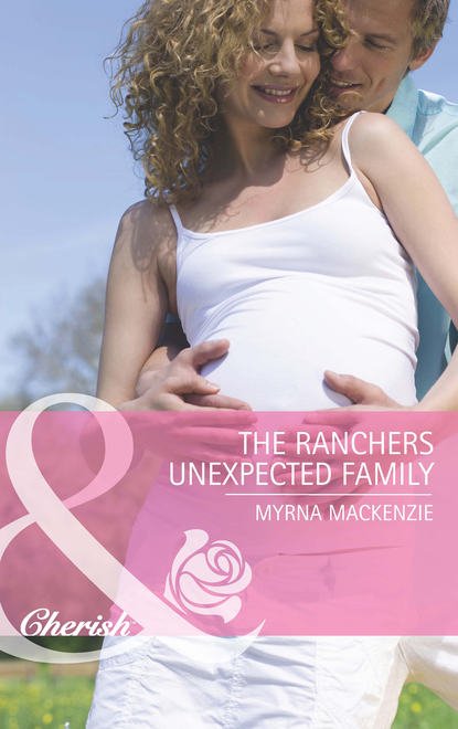 Скачать книгу The Rancher's Unexpected Family