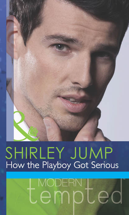 Скачать книгу How the Playboy Got Serious
