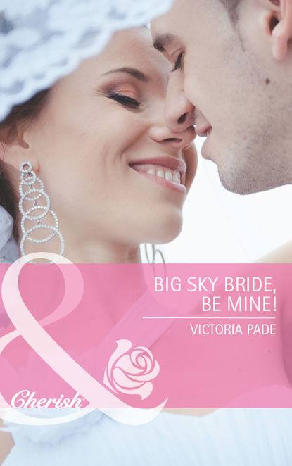 Скачать книгу Big Sky Bride, Be Mine!