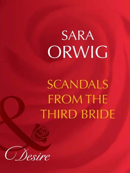 Скачать книгу Scandals from the Third Bride