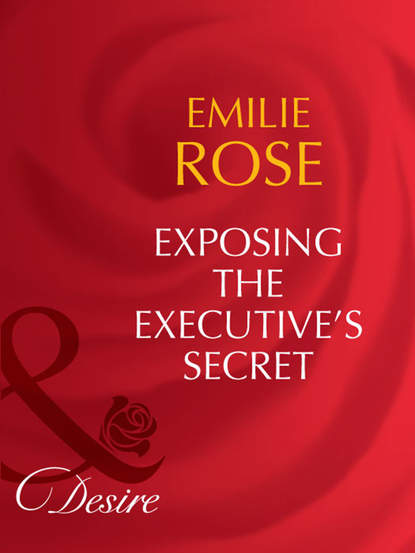 Скачать книгу Exposing the Executive's Secrets