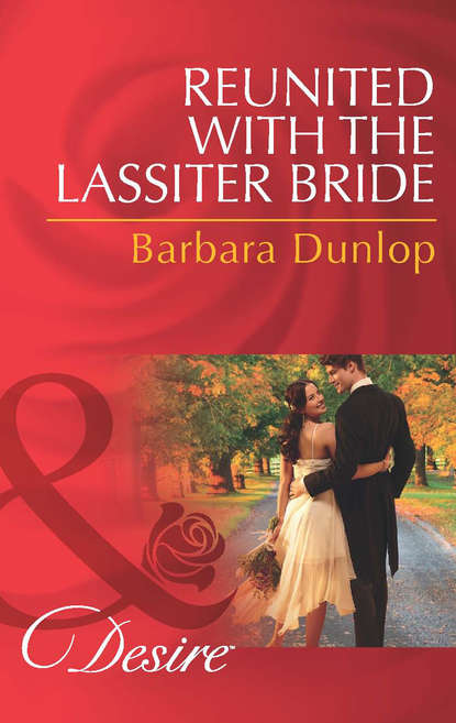 Скачать книгу Reunited with the Lassiter Bride